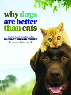 cover image of Why Dogs Are Better Than Cats